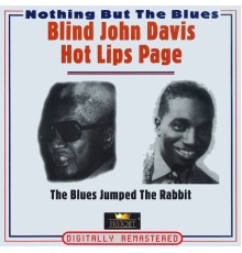 Blind John Davis, Hot Lips Page - The Blues Jumped the RabbitNothing But the Blues