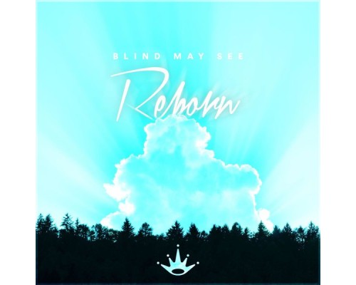 Blind May See - Reborn