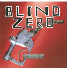 Blind Zero - Trigger