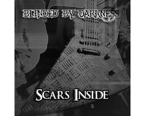 Blinded By Darkness - Scars Inside