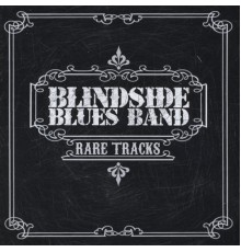 Blindside Blues Band - Rare Tracks