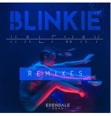 Blinkie - Halfway  (Remixes)