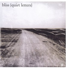 Bliss - Quiet Letters