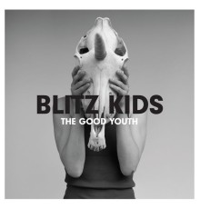 Blitz Kids - The Good Youth