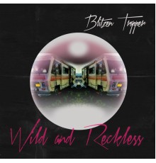 Blitzen Trapper - Wild and Reckless