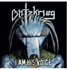 Blitzkrieg - I Am His Voice