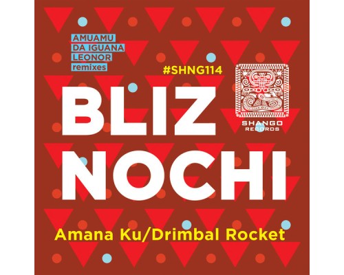 Bliz Nochi - Amana Ku/Drimbal Rocket