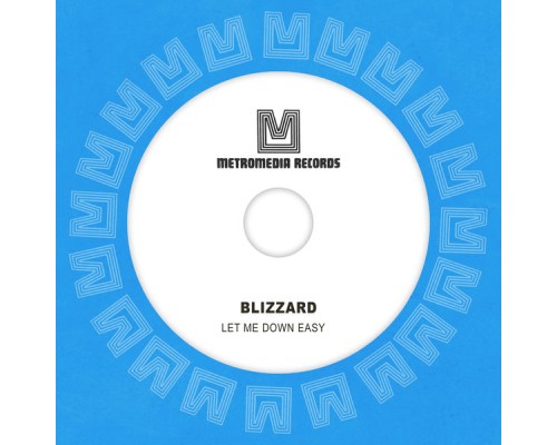 Blizzard - Let Me Down Easy