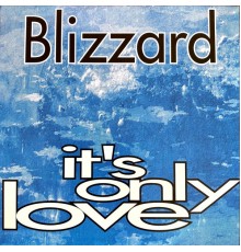 Blizzard - It's Only Love