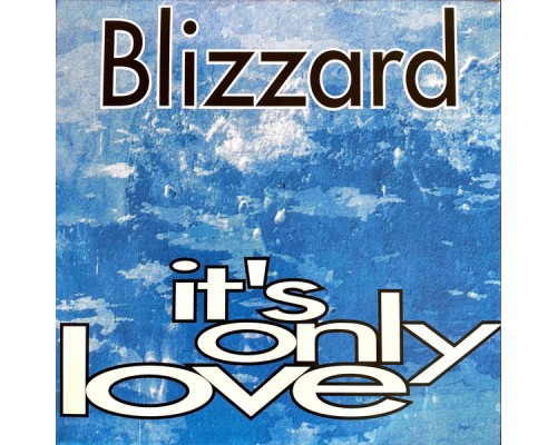 Blizzard - It's Only Love