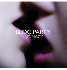 Bloc Party - Intimacy