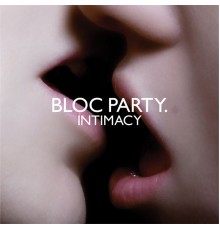 Bloc Party - Intimacy