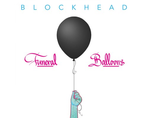 Blockhead - Funeral Balloons