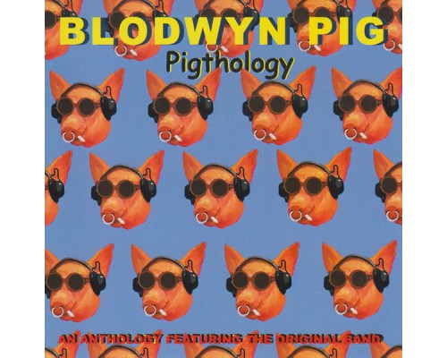 Blodwyn Pig - Pigthology