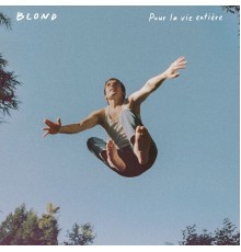 Blond - Pour la vie entière