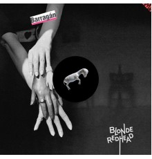 Blonde Redhead - Barragán