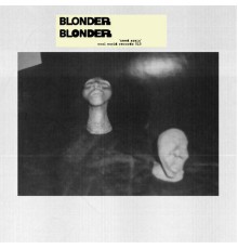 Blonder - Need Again