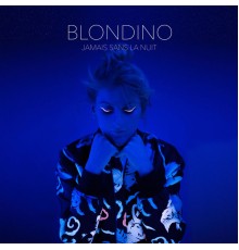 Blondino - Jamais sans la nuit