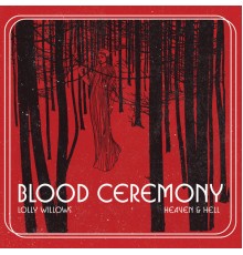 Blood Ceremony - Lolly Willows