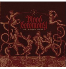 Blood Ceremony - The Eldritch Dark