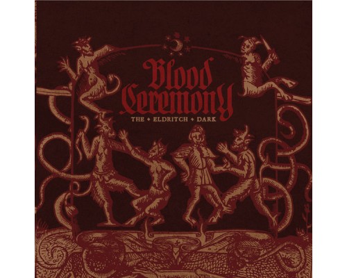 Blood Ceremony - The Eldritch Dark