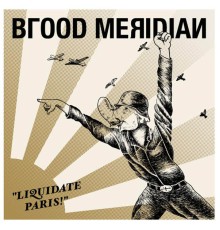 Blood Meridian - Liquidate Paris!