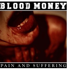 Blood Money - Pain and Suffering