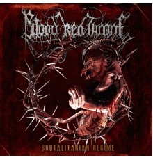 Blood Red Throne - Brutalitarian Regime