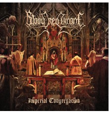 Blood Red Throne - Imperial Congregation