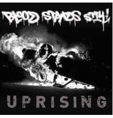 Blood Stands Still - Uprising