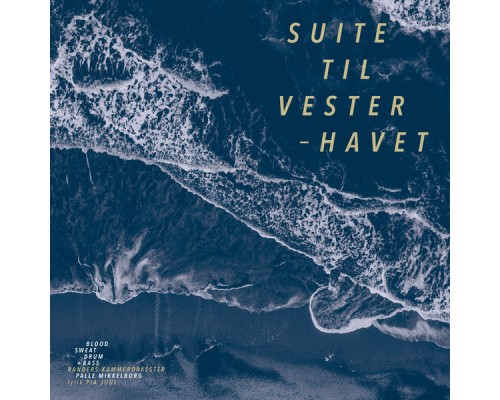 Blood Sweat Drum + Bass - Suite Til Vesterhavet