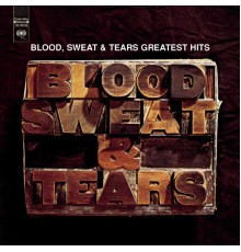 Blood, Sweat & Tears - Greatest Hits