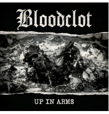 Bloodclot - Up in Arms