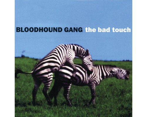 Bloodhound Gang - The Bad Touch