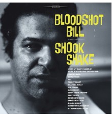 Bloodshot Bill - Shook Shake