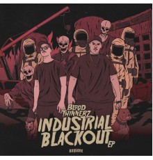 Bloodthinnerz - Industrial Blackout