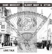 Bloody Mary, Attan - Love Talk