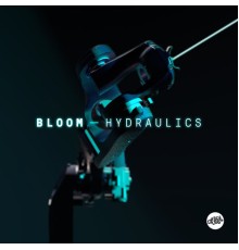 Bloom - Hydraulics