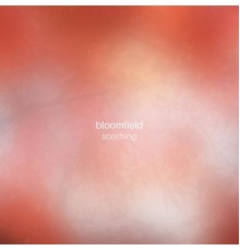 Bloomfield - Soothing