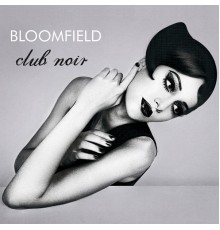 Bloomfield - Club Noir