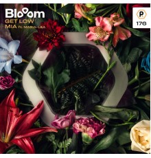 Blooom - Get Low / Mia