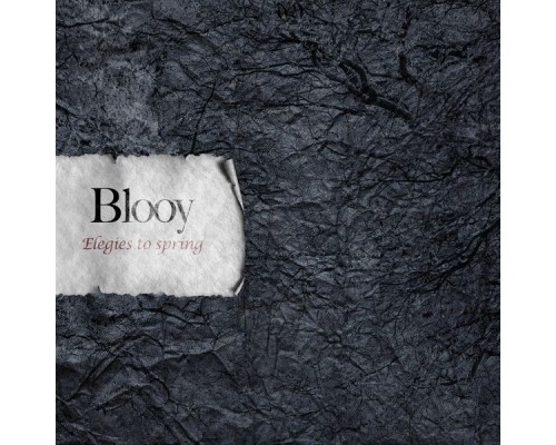 Blooy - Elegies to Spring