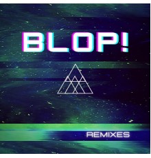 Blop! - Remixes