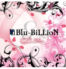 Blu-BiLLioN - with me