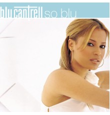 Blu Cantrell - So Blu