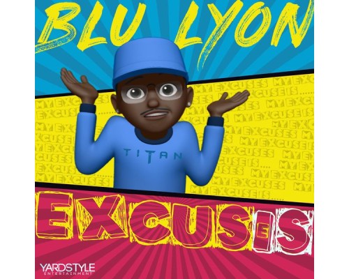 Blu Lyon - EXCUSES / EXCUSE IS