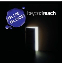 Blue Blood - Beyond Reach