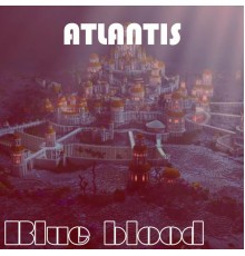 Blue Blood - Atlantis