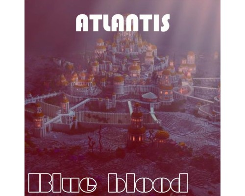 Blue Blood - Atlantis