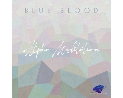 Blue Blood - Alpha Meditation